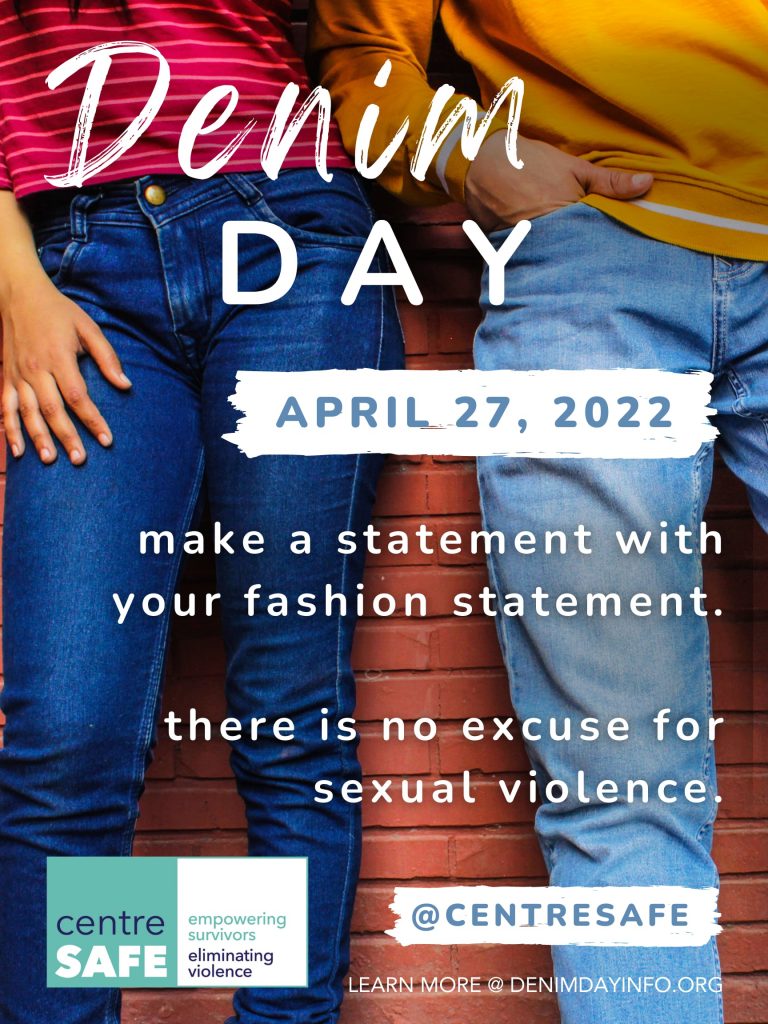 Denim Day, April 27, 2022. Make a statement with your fashion statement. There is no excuse for sexual violence. 